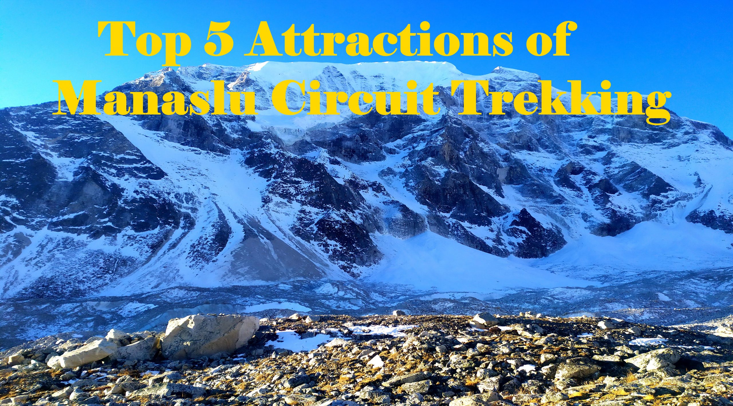 Top 5 Attractions of Manaslu Circuit Trekking